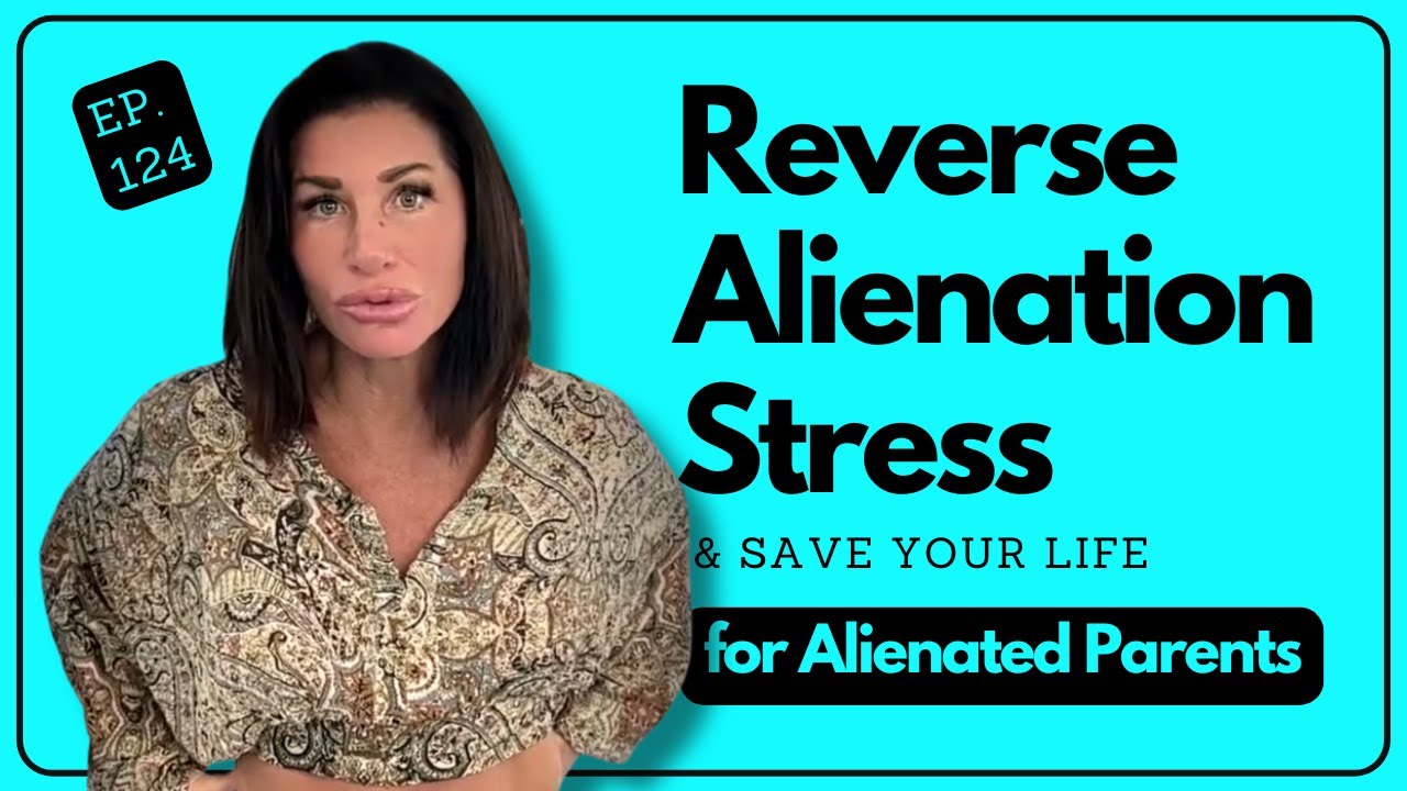 Stress Will Wreak Havoc: Learn How to Reverse It for Alienated Parents| Beyond The High Road Podcast