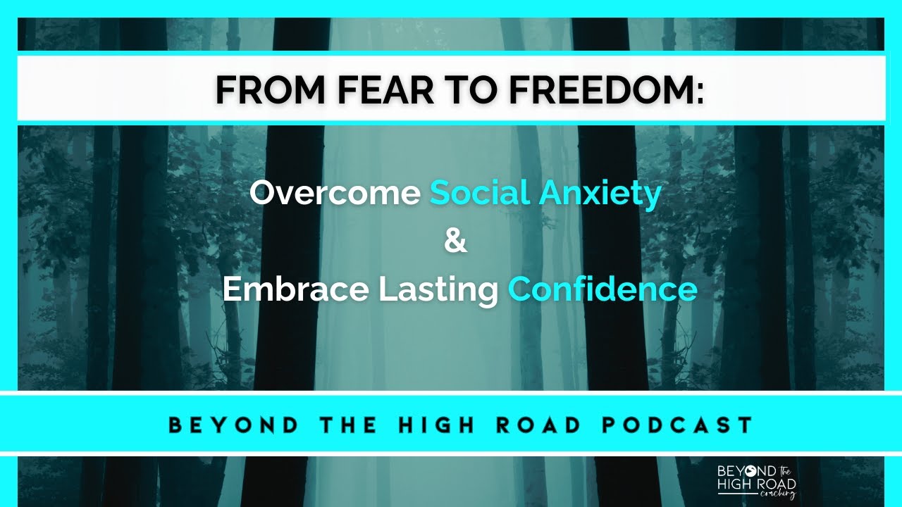 From Fear To Freedom: Overcome Social Anxiety & Embrace Lasting Confidence as an Alienated Parent