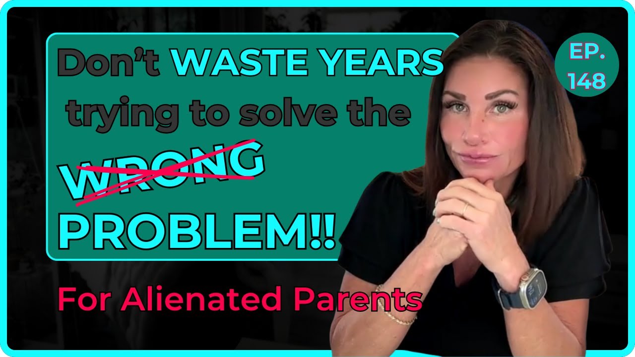 6 Confronting Truths I Wish I Learned Years Ago for Alienated Parents | Ep. 148