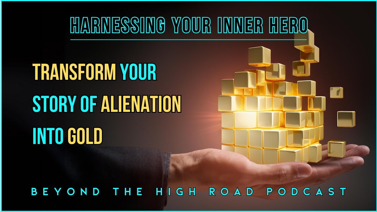 Harnessing Your Inner Hero: Transform Your Story Into Gold As An Alienated Parent/ Ep. 95